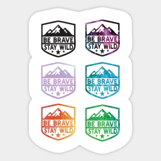 Be Brave Stay Wild camping wilderness - nature camping Wild Camping camper Sticker